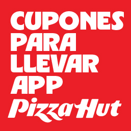 Cupones  Llevar  App Pizza Hut